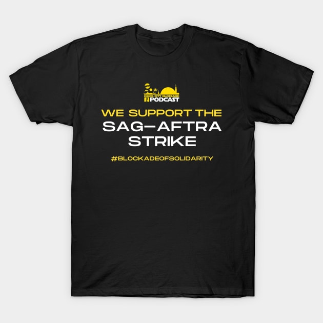 Blockade Of Solidarity | We Stand With SAG-AFTRA Strike T-Shirt by brickcityblockade